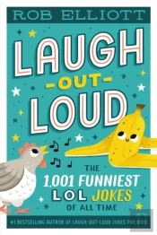 Laugh-Out-Loud: The 1,001 Funniest Lol Jokes Of All Time