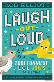 Laugh-Out-Loud: The 1,001 Funniest Lol Jokes Of All Time