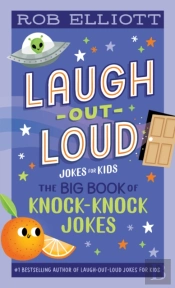Laugh-Out-Loud: The Big Book Of Knock-Knock Jokes