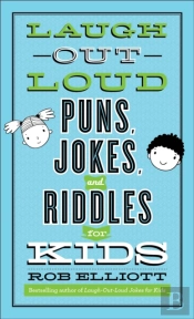 Laughâ€“Outâ€“Loud Puns, Jokes, And Riddles For Kids