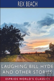 Laughing Bill Hyde And Other Stories (Esprios Classics)