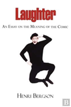 Bertrand.pt - Laughter - An Essay On The Meaning Of The Comic