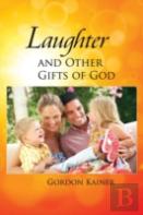 Laughter And Other Gifts Of God