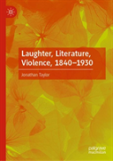 Laughter, Literature, Violence, 1840â€“1930