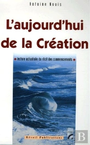 L'Aujourd'Hui De La Création ; Lecture Actualisée Du Récit Des Commencements