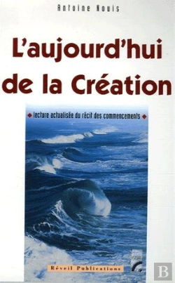 Bertrand.pt - L'Aujourd'Hui De La Création ; Lecture Actualisée Du Récit Des Commencements
