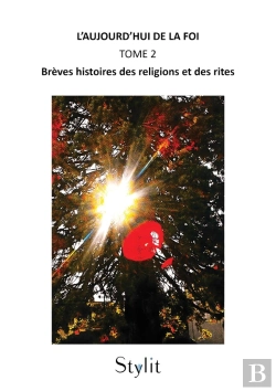 Bertrand.pt - L'Aujourd'Hui De La Foi Tome 2 : Brèves Histoires Des Religions Et Des Rites