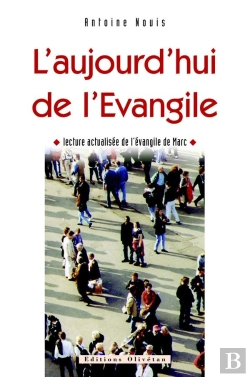Bertrand.pt - L'Aujourd'Hui De L'Evangile. Lecture Actualisée De L'Evangile De Marc