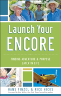 Launch Your Encore Â€“ Finding Adventure And Purpose Later In Life