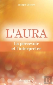 L'Aura : La Percevoir Et L'Interpréter