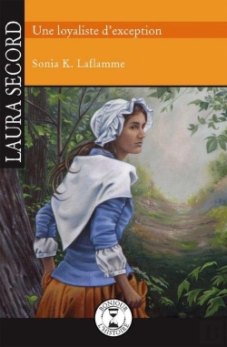 Bertrand.pt - Laura Secord, Une Loyaliste D'Exception