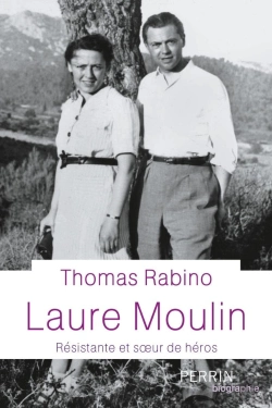 Bertrand.pt - Laure Moulin ; Résistante Et Soeur Du Héros