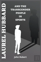 Laurel Hubbard And The Transgender People In Sports
