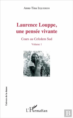 Bertrand.pt - Laurence Louppe T.1 ; Une Pensée Vivante ; Cours Au Cefedem Sud