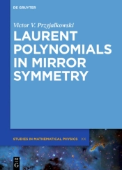 Laurent Polynomials In Mirror Symmetry
