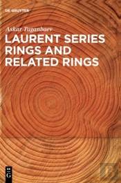 Laurent Series Rings And Related Rings