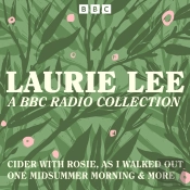 Laurie Lee: A Bbc Radio Collection