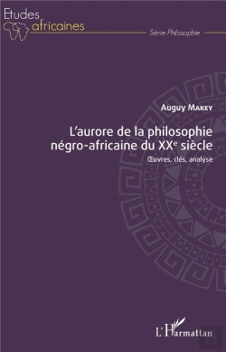Bertrand.pt - L'Aurore De La Philosophie Negro-Africaine Du Xxe Siecle - Oeuvres, Cles, Analyse
