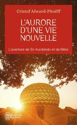 Bertrand.pt - L'Aurore D'Une Vie Nouvelle : L'Aventure De Sri Aurobindo Et De Mère
