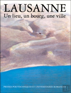 Bertrand.pt - Lausanne Un Lieu Un Bourg Une Ville