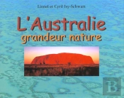 L'Australie Grandeur Nature