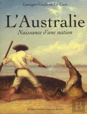 L'Australie Naissance D'Une Nation