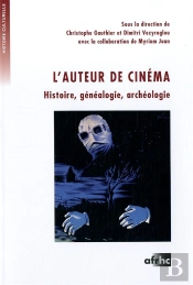 L'Auteur De Cinéma ; Histoire, Généalogie, Archéologie