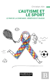 L'Autisme Et Le Sport ; Le Pari De La Confiance : Bénéfices Et Enjeux
