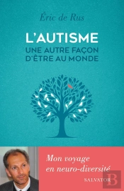L'Autisme, Une Autre Façon D'Être Au Monde : Mon Voyage En Neuro-Diversité