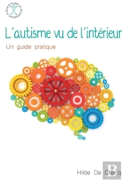 L'Autisme Vu De L'Intérieur ; Un Guide Pratique