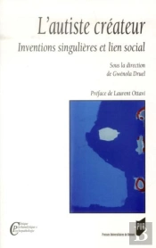 L'Autiste Créateur ; Inventions Singulières Et Lien Social
