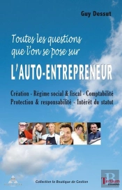 L'Auto-Entrepreneur ; Toutes Les Questions Que L'On Se Pose