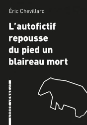 L'Autofictif  Repousse Du Pied Un Blaireau Mort
