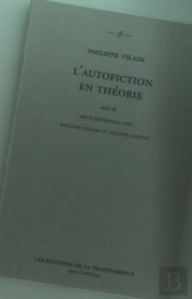 L'Autofiction En Théorie ; Deux Entretiens Avec Philippe Sollers & Philippe Lejeune