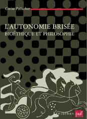 L'Autonomie Brisée ; Bioéthique Et Philosophie