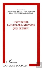 L'Autonomie Dans Les Organisations ; Quoi De Neuf