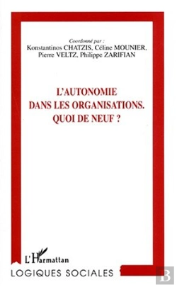 Bertrand.pt - L'Autonomie Dans Les Organisations ; Quoi De Neuf