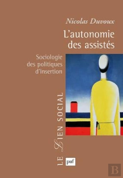 Bertrand.pt - L'Autonomie Des Assistés ; Sociologie Des Politiques D'Insertion