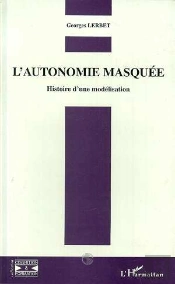 L'Autonomie Masquee : Histoire D'Une Modelisation