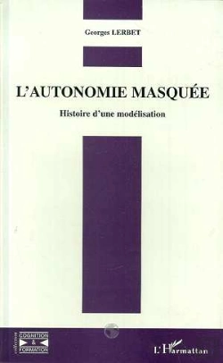 Bertrand.pt - L'Autonomie Masquee : Histoire D'Une Modelisation