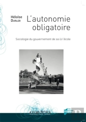 L'Autonomie Obligatoire ; Sociologie Du Gouvernement De Soi À L'École
