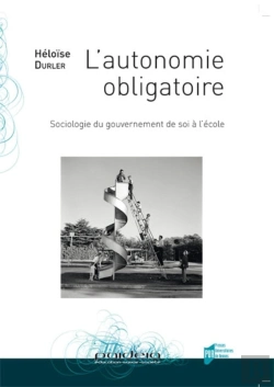 Bertrand.pt - L'Autonomie Obligatoire ; Sociologie Du Gouvernement De Soi À L'École
