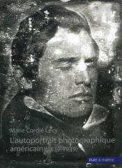 L'Autoportrait Photographique Americain 1839-1939