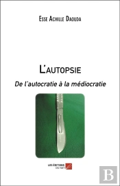 L'Autopsie - De L Autocratie A La Mediocratie