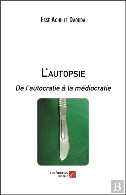 Bertrand.pt - L'Autopsie - De L Autocratie A La Mediocratie