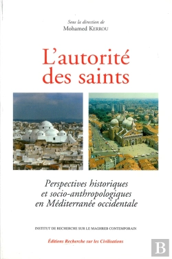 Bertrand.pt - L'Autorite Des Saints ; Perspectives Historiques Et Socio-Anthropologiques En Mediterranee Occidentale