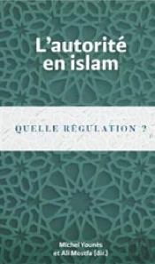 L'Autorité En Islam : Quelle Régulation ?