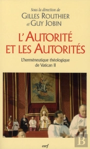 L'Autorité Et Les Autorités ; L'Herméneutique Théologique De Vatican Ii