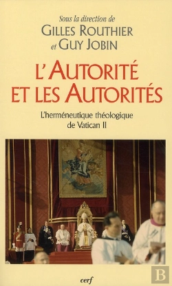Bertrand.pt - L'Autorité Et Les Autorités ; L'Herméneutique Théologique De Vatican Ii