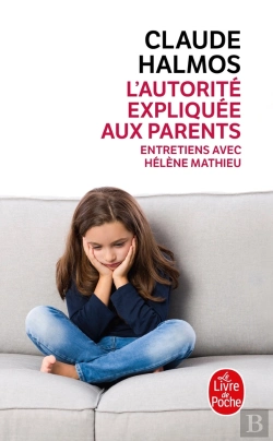 Bertrand.pt - L'Autorité Expliquée Aux Parents ; Entretiens Avec Hélène Mathieu